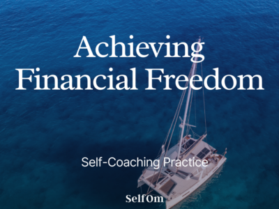 Achieving Financial Freedom | Self-Coaching Practice