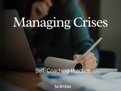 Managing Crises | Self-Coaching Practice