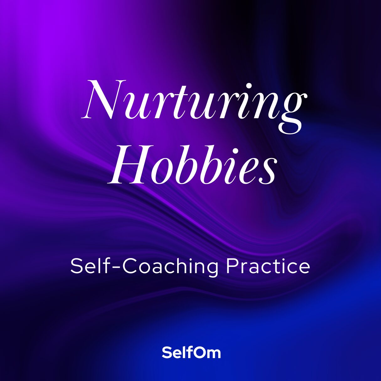 Nurturing Hobbies