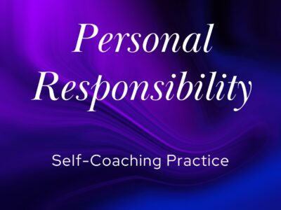Personal Responsibility | Self-Coaching Practice