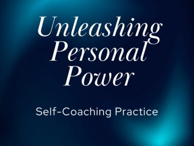Unleashing Personal Power | Self-Coaching Practice