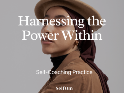 Harnessing the Power Within | Self-Coaching Practice