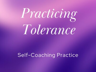 Practicing Tolerance | Self-Coaching Practice