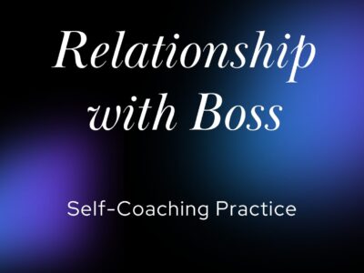 Relationship with Boss | Self-Coaching Practice