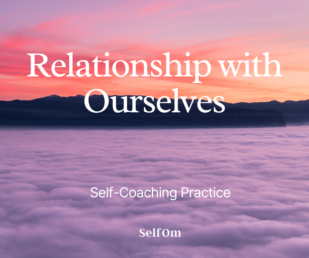 Relationship with Ourselves
