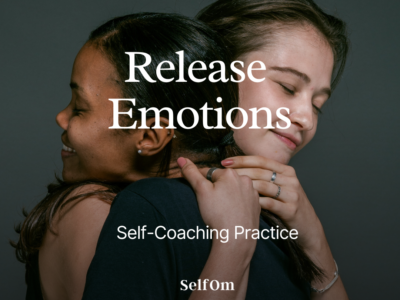 Release Emotions | Self-Coaching Practice