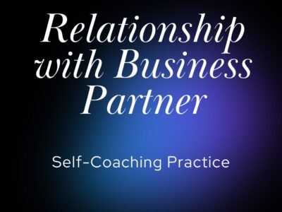 Relationship with Business Partner | Self-Coaching Practice