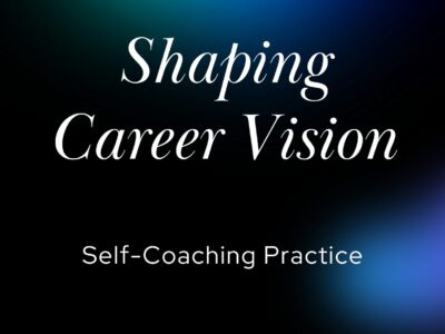 Shaping Career Vision | Self-Coaching Practice